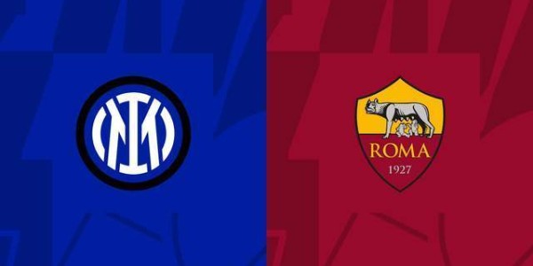 意甲-国米2-1罗马：蓝黑军团能否守住最后的尊严|前瞻