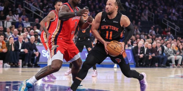 布伦森32+7唐斯21+14OG21分 尼克斯胜鹈鹕